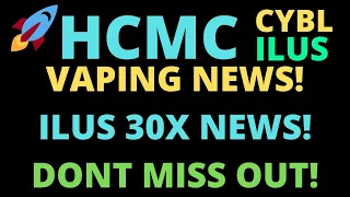 HCMC LONG TERM RETURN! YOU CAN 30X YOUR MONEY WITH ILUS! CYBL OPPORTUNITIES