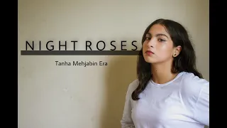 Night Roses  |  Tanha Mehjabin Era