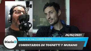 DANIEL TOGNETTI - Se están dando cuenta que la estrategia llegó a su límite - 26 02 21