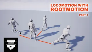 Unreal Locomotion Blendspace with Rootmotion - Part 1