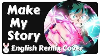 Make My Story (My Hero Academia OP) ~ English Remix [feat. Simpsonill]