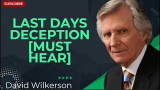 Last Days Deception [Must Hear] - David Wilkerson