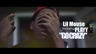 Lil Mouse f/ Playy - Go Crazy (Official Video) Shot By @AZaeProduction