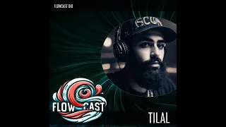 FLOWCAST 010 - TILAL