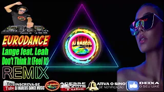 DJ MARCOS DANCE MUSIC -Eurodance🔥Lange🔥Don't Think It (Feel It)🔥2022🔥(DJ MARCOS DANCE MUSIC)
