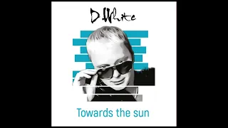 D.White - Album Promo "Towards the Sun" (2022). Euro Dance, Euro Disco, NEW Italo Disco, Super music