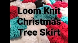 Loom Knit A Christmas Tree Skirt - Easy for Beginners - How to Loom Knit -  EWRAP