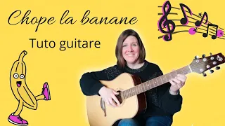 Comment s'accompagner facilement sur "Chope la banane" à la guitare