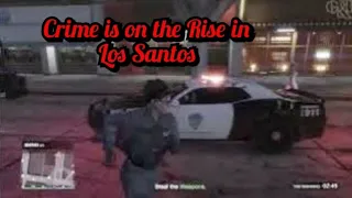 Gta Crime was on the rise in Los Santos Tonight Cops everywhere .. Plz 👍🏻