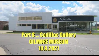 Part 8 ... Cadillac Gallery .. GILMORE MUSEUM  10.8.2021