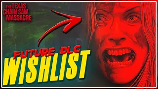 Future DLC Wishlist! | The Texas Chain Saw Massacre: Video Game