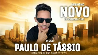 PAULO DE TÁSSIO ROMÂNTICO DE MAS CD NOVO REPERTÓRIO 2021 - DJ CHAGAS FILHO