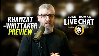 LUKE THOMAS: UFC Whittaker vs Khamzat | MK's Return | GSP GOAT Talk |