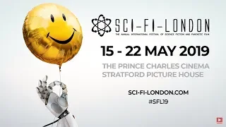 SCI-FI LONDON FILM FESTIVAL - 15th May – 22nd May 2019