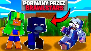 PORWAŁY MNIE POSTACIE Z BRAWL STARS w MINECRAFT!