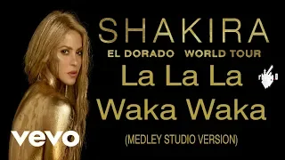 Shakira - La La La / Waka Waka (This Time For Africa) (Medley Studio Version)