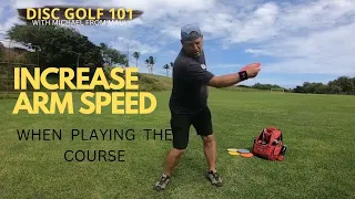 INCREASE ARM SPEED PLAYING THE COURSE // DISC GOLF 101