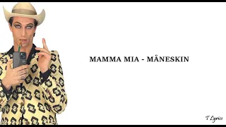 Mamma Mia - Måneskin (lyrics)