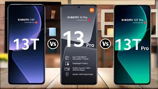 Xiaomi 13T Vs Xiaomi 13 Pro Vs Xiaomi 13T Pro