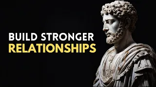 7 STOIC LESSONS for BUILDING STRONGER RELATIONSHIPS | STOICISM | Soulful Stoic