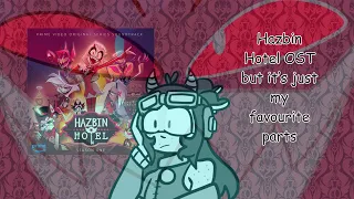 Hazbin Hotel but it’s just my favourite parts of the songs