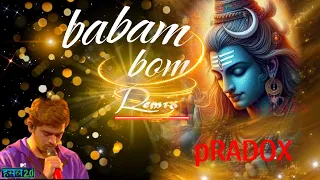 # babam bam  bam lahari 🙏____pRADOX _____dj remix song || #mix // remix song // Jay bholenath