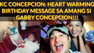 KC CONCEPCION HEART WARMING MESSAGE NGAYONG BIRTHDAY NG AMA SI GABBY CONCEPCION!!!