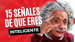 Descubre si eres realmente inteligente: 15 señales que no puedes fingir