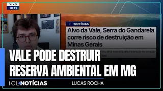 Megaempreendimento da Vale pode destruir Serra do Gandarela, reserva ambiental de Minas Gerais