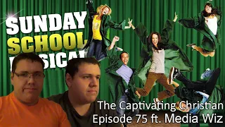 The Captivating Christian EP. 75 - Sunday School Musical (ASYLUM'S HIGH SCHOOL MUSICAL RIP-OFF)