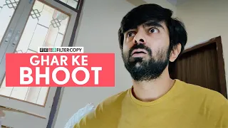 FilterCopy | Ghar Ke Bhoot | Ft. Akashdeep Arora