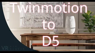 Twinmotion to D5!