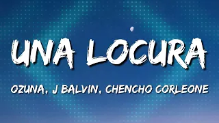 Ozuna x J Balvin x Chencho Corleone - Una Locura (LetraLyrics) [Loop 1 Hour]