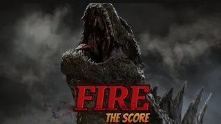 (FIRE) THE SCORE GODZILLA 2014 TRIBUTE