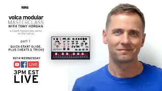 Tony Horgan Volca Masterclass Part 1/3: Part 1. Quick-start guide, plus cheats and tricks