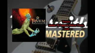 Trivium - Master Of Puppets (Bonus Track) Lead CDLC #Rocksmith 2014 Remastered.