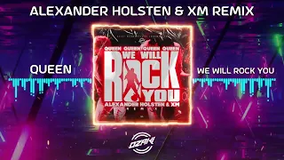 Queen - We Will Rock You (Alexander Holsten & XM Remix)