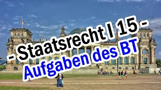 Staatsrecht I 15 - Die Aufgaben des Bundestages