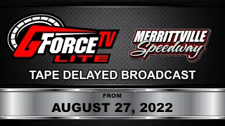GForceTV Lite | Merrittville Speedway | August 27, 2022