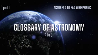 ASMR Astronomy Glossary A to D (part 1) (female) #asmr #facts #whispers