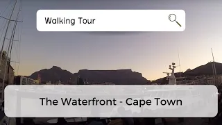 Walking tour: Cape Town Waterfront,  South Africa