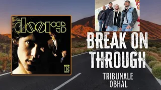 Break on Through (To the Other Side) - Tribunale Obhal