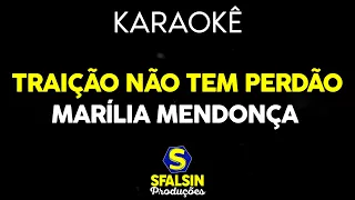 TRAIÇÃO NÃO TEM PERDÃO - Marília Mendonça (KARAOKÊ VERSION)