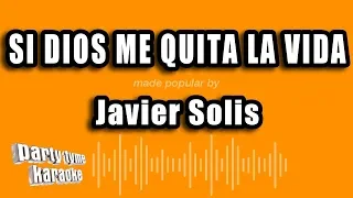 Javier Solis - Si Dios Me Quita La Vida (Versión Karaoke)