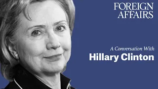 A Conversation With Hillary Clinton | Foreign Affairs Magazine