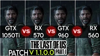 GTX 1050 Ti vs RX 570 vs GTX 960 vs RX 560 | The Last of Us Part (V 1.1.0.0) Latest Patch Update !