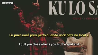 Oxlade & Camila Cabello - KU LO SA (Tradução | Letras | Legendado)