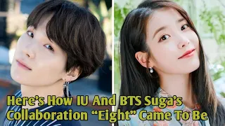 Here’s How IU And BTS Suga’s Collaboration “Eight” Came To Be