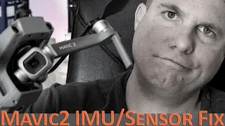 Mavic 2 Pro, Zoom IMU, Sensor Errors and FIX!
