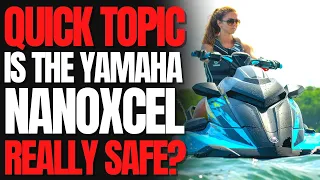 Is The Yamaha NanoXcel Hull Really Safe? WCJ Quick Topic